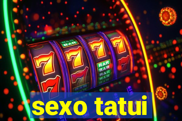 sexo tatui